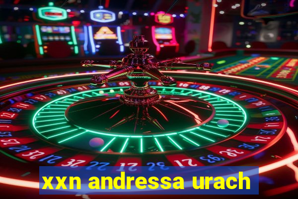 xxn andressa urach